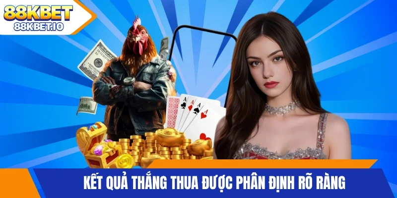 Kết quả thắng thua được phân định rõ ràng