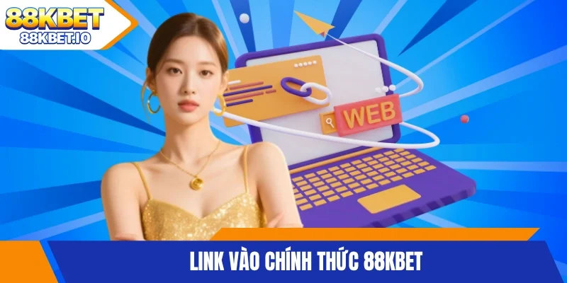Link Vào Chính Thức 88KBET