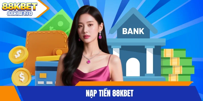Nạp tiền 88KBET